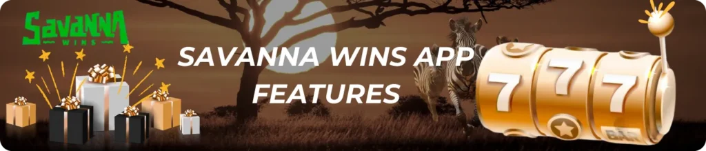 Key Features of the Savanna Wins App